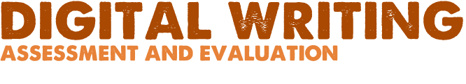Digital Writing: Assessment and Evaluation