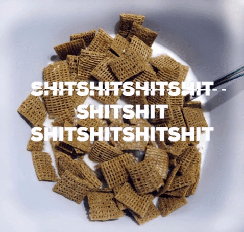 A soggy bowl of wheat check, with flashy SHIT SHIT SHIT text superimposed above.