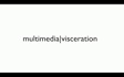 image of the word multimedia visceration that links to the theory page