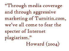 Quotation from Howard stating that through media coverage and aggressive marketing, all have come to fear Internet plagiarism