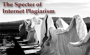 The specter of Internet plagiarism
